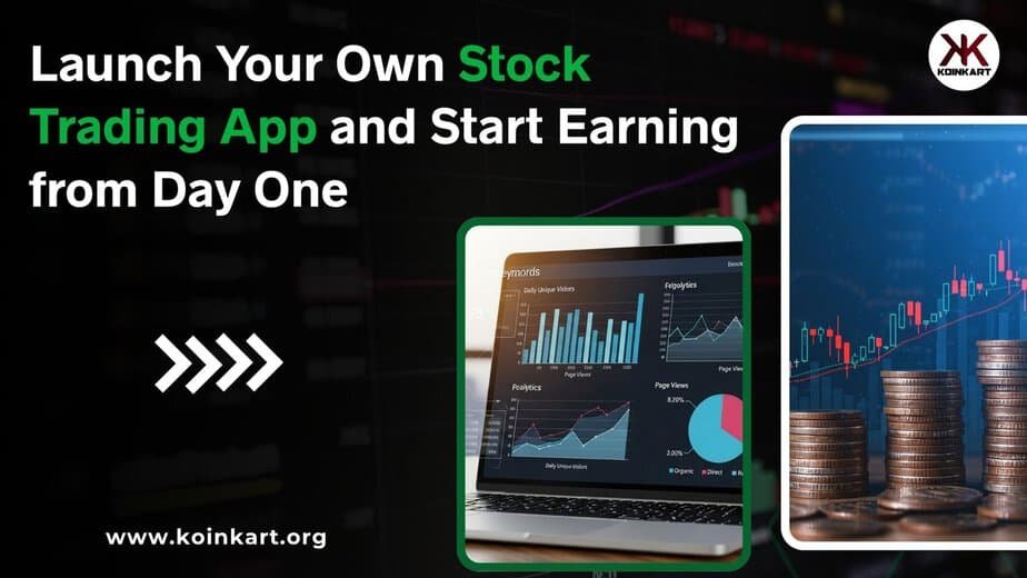 Launch Your Own Stock Trading App and Start Earning from Day One