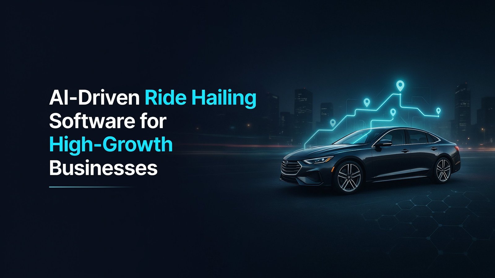 AI-Driven Ride Hailing Software for High-Growth Businesses