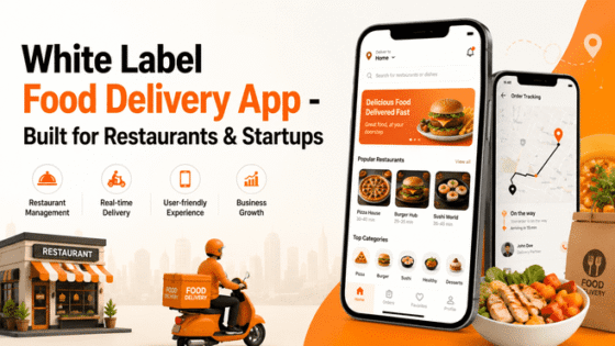 White Label Food Delivery App – Built for Restaurants & Startups