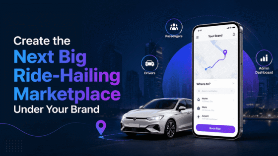 Create the Next Big Ride-Hailing Marketplace Under Your Brand
